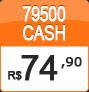 79500 CASH